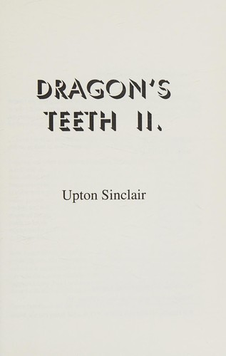 Upton Sinclair: Dragon's teeth (2001, Simon Publications, Distributed by Ingram Book Company)