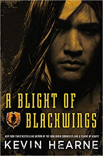 Kevin Hearne: A blight of blackwings (Hardcover, 2020, Del Rey)