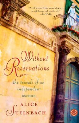 Alice Steinbach: Without Reservations (Paperback, 2002, Random House Trade Paperbacks)