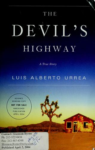 Luis Alberto Urrea: The Devil's Highway (Hardcover, 2004, Little, Brown and Company)