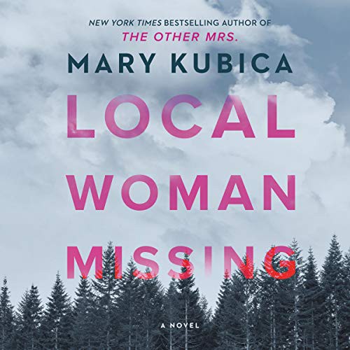 Mary Kubica: Local Woman Missing (AudiobookFormat, 2021, Harlequin Audio and Blackstone Publishing)