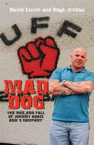 David Lister, Hugh Jordan: Mad Dog (Paperback, 2005, Mainstream Publishing)