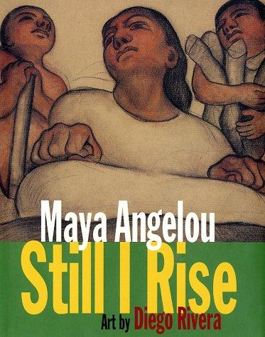 Maya Angelou: Still I rise (2001, Random House)