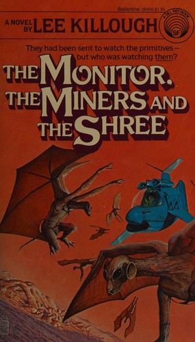 Lee Killough: Monitor, the Miners and the Shree. (Undetermined language, 1980, Ballantine Bks.)