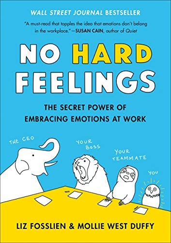 Liz Fosslien, Mollie West Duffy: No Hard Feelings (Hardcover, 2019, Portfolio)