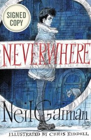 Neverwhere Illustrated Edition AUTOGRAPHED by Neil Gaiman (SIGNED EDITION) (2017, HarperCollins Publishers (Author Signed Edition) September 26, 2017)