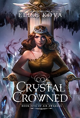 Elise Kova: Crystal Crowned (Hardcover, 2016, Silver Wing Press)