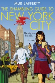 Mur Lafferty: The Shambling Guide To New York City (2013, Orbit)