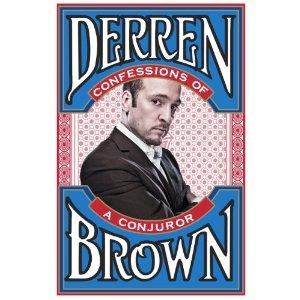 Derren Brown: Confessions of a Conjuror (Hardcover, 2010, Channel 4 Books)