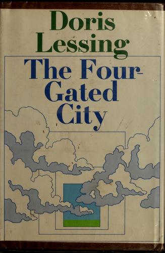 Doris Lessing: The four-gated city (1969, Knopf [distributed by Random House])