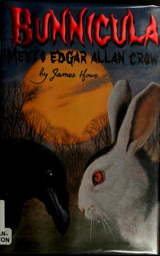 James Howe, Eric Fortune, Jean Little: Bunnicula meets Edgar Allan Crow (2006, Ginee Seo Books)