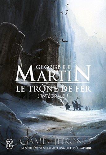 George R.R. Martin: Le Trone de Fer, L'Integrale - 1 (Semi-Poche) (French Edition) (Paperback, French language, 2011, J'ai Lu)