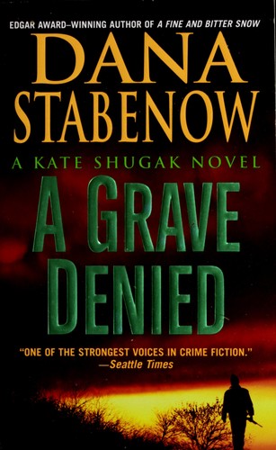Dana Stabenow: A grave denied (Paperback, 2003, St. Martin's Minotaur)
