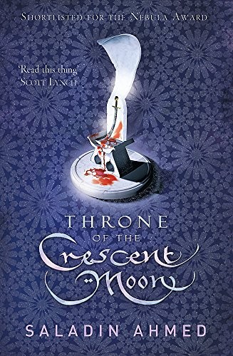 Saladin Ahmed: Throne of the Crescent Moon (Paperback, 2013, Gollancz)