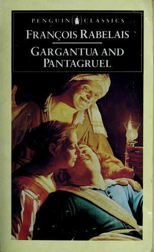 François Rabelais: The histories of Gargantua and Pantagruel (1972, Penguin Books)