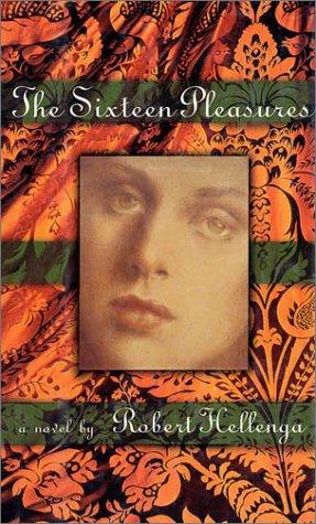 Robert Hellenga: The sixteen pleasures (1994, Soho)