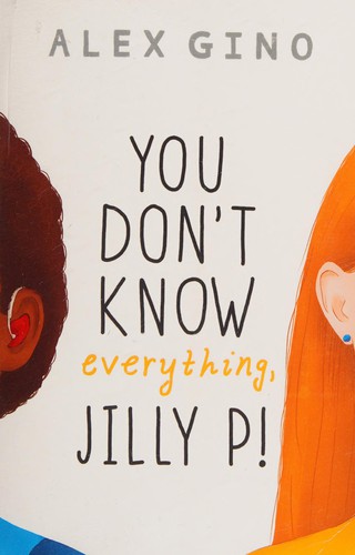 Alex Gino: You Don't Know Everything, Jilly P! (2018, Scholastic)