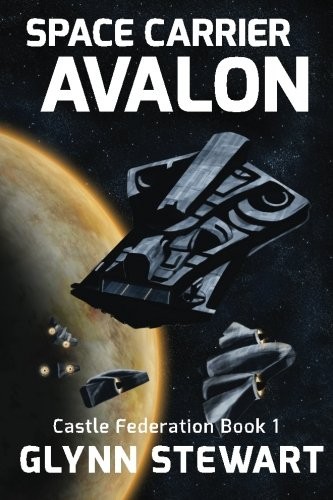 Glynn Stewart: Space Carrier Avalon (2015, Glynn Stewart)