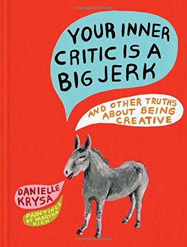 Your Inner Critic is a Big Jerk (Hardcover, 2016)