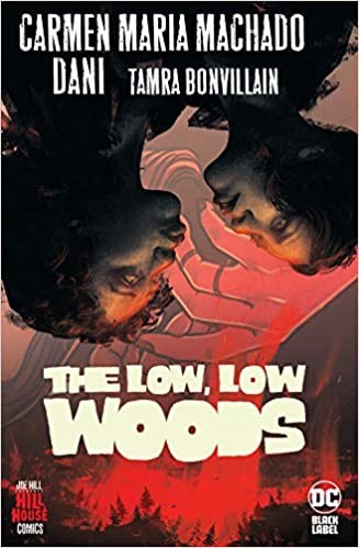 Dani, Carmen Maria Machado: Low, Low Woods (Hill House Comics) (2020, DC Comics)