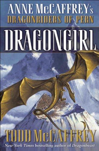Todd McCaffrey: Dragongirl (The Dragonriders of Pern) (Hardcover, 2010, Del Rey)