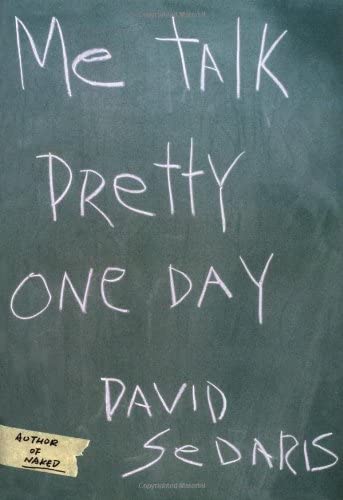 David Sedaris: Me talk pretty one day (2002, Abacus)