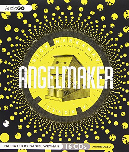 Nick Harkaway, Daniel Weyman: Angelmaker (AudiobookFormat, 2012, AudioGO, Audiogo)