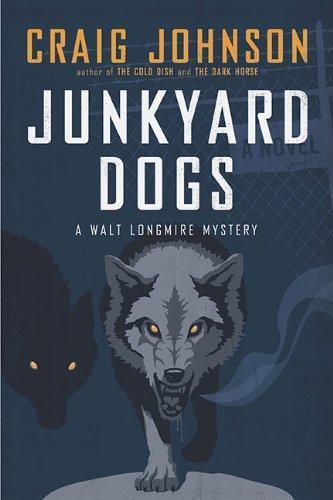 Craig Johnson: Junkyard Dogs (Walt Longmire, #6) (2010)