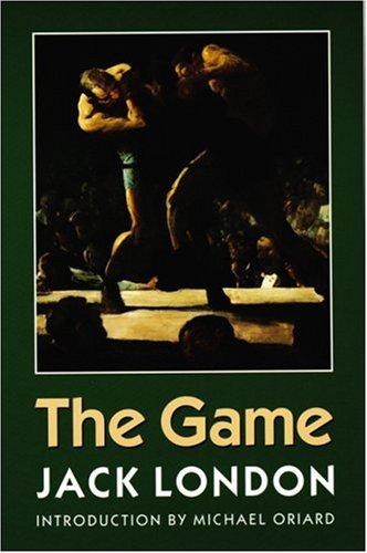 Jack London: The game (2001, University of Nebraska Press)