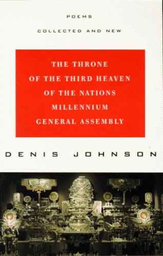 Denis Johnson: The Throne of the Third Heaven of the Nations Millennium General Assembly (Paperback, 1996, Harper Perennial)