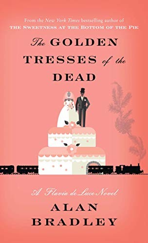 Alan Bradley: The Golden Tresses of the Dead (Hardcover, 2019, Thorndike Press Large Print)