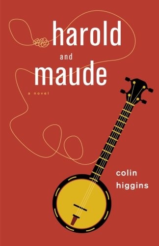 Colin Higgins: Harold and Maude (Paperback, 2015, Chicago Review Press)