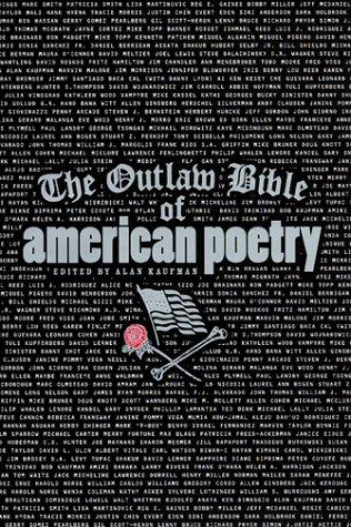 Alan Kaufman: The outlaw bible of American poetry (1999, Thunder's Mouth Press, Distributed by Publishers Group West)