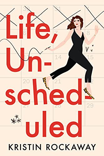 Kristin Rockaway: Life, Unscheduled (Paperback, 2021, Montlake)