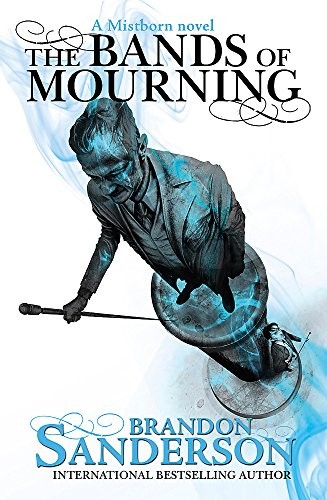 Brandon Sanderson: The Bands of Mourning: A Mistborn Novel (2017, GOLLANCZ)