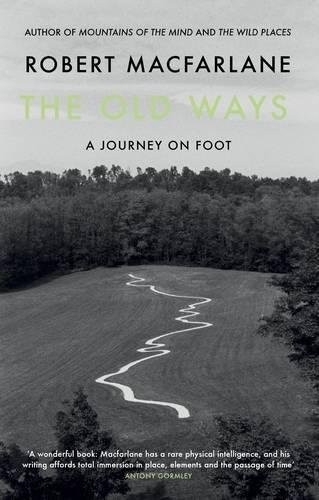 Robert Macfarlane: Old Ways,The (2012, Hamish Hamilton)
