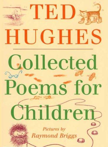 Ted Hughes: Collected Poems for Children (2007, Farrar, Straus and Giroux (BYR))