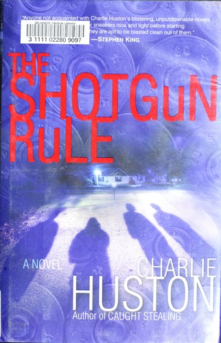Charlie Huston: The shotgun rule (Hardcover, 2007, Ballantine Books)