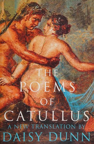 Daisy Dunn: Poems of Catullus (2016, HarperCollins Publishers Limited)