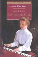 Louisa May Alcott: Old-Fashioned Girl (Hardcover, 2003, Tandem Library)