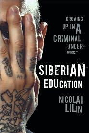 Nicolai Lilin: Siberian Education (2011, Norton)