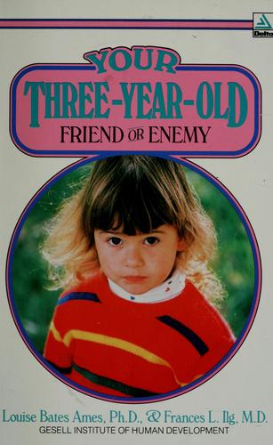 Louise Bates Ames: Your three-year-old (1976, Dell Pub.)