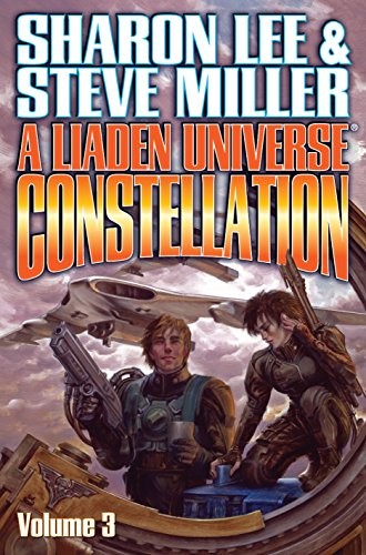 Sharon Lee, Steve Miller: A Liaden Universe Constellation: Volume III (Liaden Universe - Collection Book 3) (2015, Baen Books)