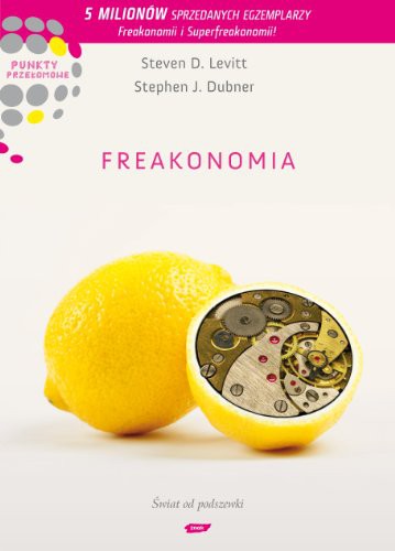 Stephen J. Dubner: Freakonomia. Świat od podszewki (Paperback, 2011, Znak)