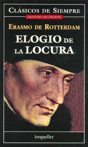 Erasmo De Rotterdam: Elogio De La Locura / Praise of Insanity (Paperback, Spanish language, 2005, Longseller)
