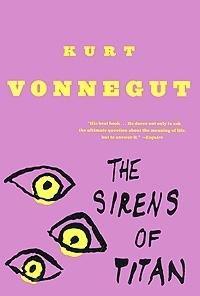 Kurt Vonnegut: The Sirens of Titan (1998, The Dial Press)