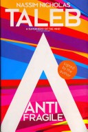Nassim Nicholas Taleb: Anti-fragile (Paperback, 2012, Allen Lane)