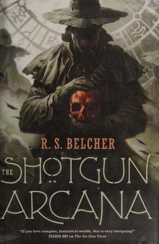 R. S. Belcher: The shotgun arcana (2014)