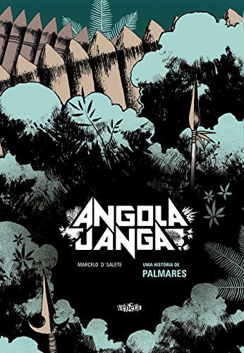 Marcelo D'Salete, Marcelo D'Salete: Angola Janga: uma história de Palmares (Hardcover, Portuguese language, 2017, Veneta)