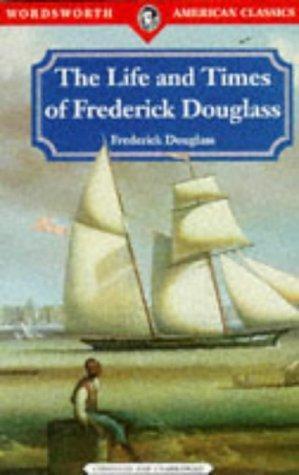 Frederick Douglass: Life and Times of Frederick Douglass